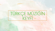 Türkçe Müziğin Keyfi