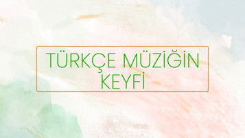 Türkçe Müziğin Keyfi