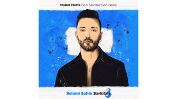 Mabel Matiz’den “Ben Sevdalı Sen Belalı”